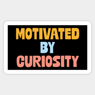 Motivated by curiosity Sticker